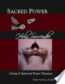 Sacred Power  Holy Surrender  Living a Spiritual Power Dynamic