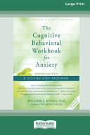 The Cognitive Behavioral Workbook for Anxiety  Second Edition 