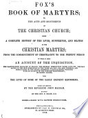 Fox s Book of Martyrs  Or  The Acts and Monuments of the Christian Church