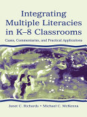 Integrating Multiple Literacies in K 8 Classrooms