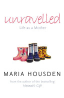 Unravelled  Life as a Mother