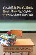 Young   Published  Short Stories by Children Who Will Change the World
