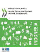 OECD Development Pathways Social Protection System Review of Indonesia