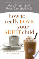 How to Really Love Your Adult Child Book