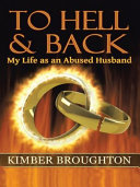 To Hell and Back: My Life as an Abused Husband