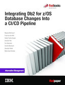 Integrating Db2 for z/OS Database Changes Into a CI/CD Pipeline
