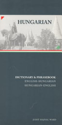 Hungarian-English/English-Hungarian Dictionary and Phrasebook