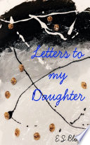 Letters to my Daughter