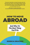 How To Move Abroad And Why It's The Best Thing You'll Do