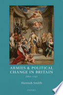 Armies And Political Change In Britain 1660 1750