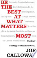 Be the Best at What Matters Most