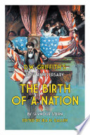 D.W. Griffith's 100th Anniversary The Birth of a Nation