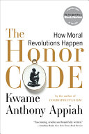 The Honor Code  How Moral Revolutions Happen