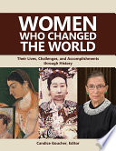 Women Who Changed the World  Their Lives  Challenges  and Accomplishments through History  4 volumes 