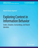 Exploring Context in Information Behavior