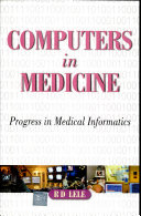 Computers In Medicine: Progress In Medical Informatics