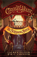 Curiosity House: the Screaming Statue (Book Two)