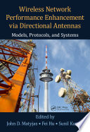 Wireless Network Performance Enhancement via Directional Antennas  Models  Protocols  and Systems Book