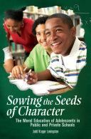 Sowing the Seeds of Character: The Moral Education of Adolescents in Public and Private Schools