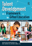 Talent Development as a Framework for Gifted Education