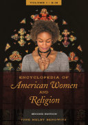 Encyclopedia of American Women and Religion [2 volumes]