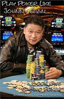 Play Poker Like Johnny Chan: Book One: Casino Poker