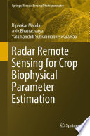 Radar Remote Sensing for Crop Biophysical Parameter Estimation Book