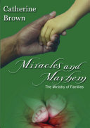 Miracles and Mayhem the Ministry of Families