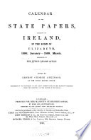 Calendar Of State Papers Relating To Ireland Of The Reigns Of Henry Viii Edward Vi Mary And Elizabeth 1509 1603