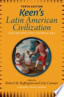 Keen s Latin American Civilization  Volume 1 Book