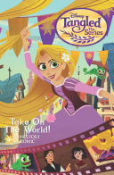Disney Tangled  The Series  Take on the World Cinestory Comic Book