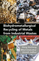 Biohydrometallurgical Recycling of Metals from Industrial Wastes