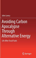 Avoiding Carbon Apocalypse Through Alternative Energy