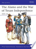 The Alamo and the War of Texan Independence 1835–36 PDF Book By Philip Haythornthwaite