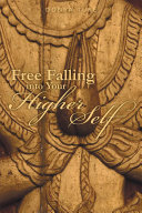 Free Falling into Your Higher Self