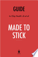 Guide to Chip Heath’s & et al Made to Stick by Instaread