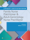 Lippincott Certification Review: Family Nurse Practitioner & Adult-Gerontology Primary Care Nurse Practitioner