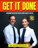 Get It Done: Overcoming Procrastination and Taking Charge of Your Life