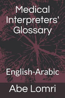 Medical Interpreters' Glossary: English-Arabic