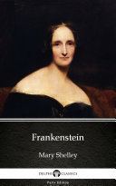 Frankenstein  1831 version  by Mary Shelley   Delphi Classics  Illustrated 