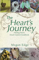 The Heart’S Journey: Healing Hearts Oracle Cards & Guidebook