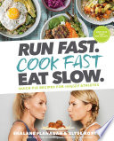 Run Fast  Cook Fast  Eat Slow 