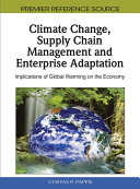 Climate Change, Supply Chain Management and Enterprise Adaptation: Implications of Global Warming on the Economy