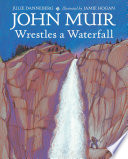 John Muir Wrestles a Waterfall Book