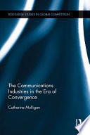 The Communications Industries in the Era of Convergence