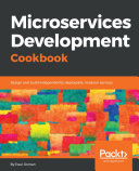 Microservices Development Cookbook