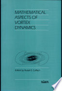 Mathematical Aspects of Vortex Dynamics