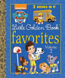 PAW Patrol Little Golden Book Favorites  Volume 2  PAW Patrol 