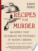 Recipes for Murder  66 Dishes That Celebrate the Mysteries of Agatha Christie Book PDF