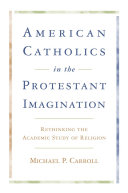 American Catholics in the Protestant Imagination Pdf/ePub eBook